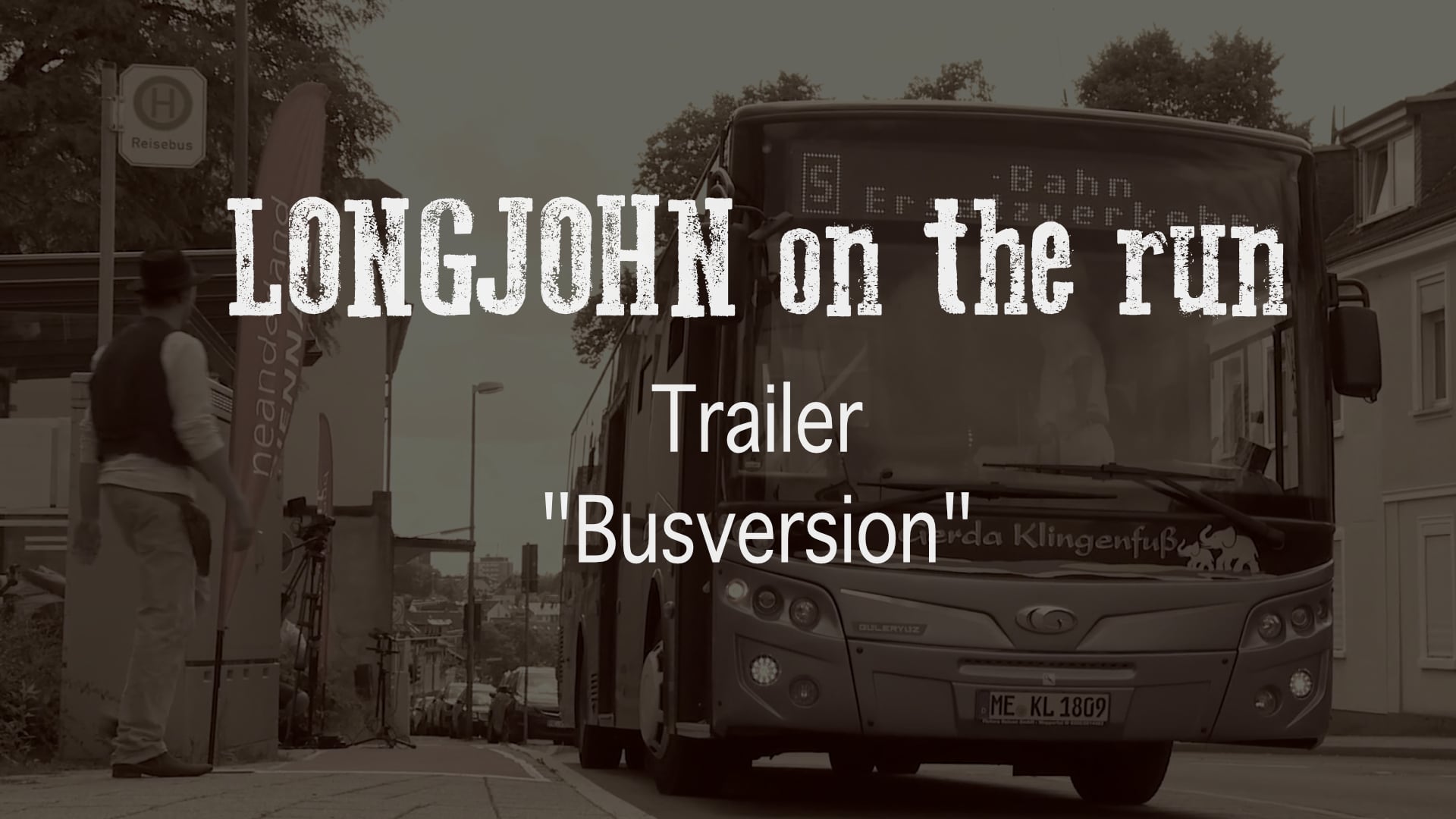 Trailer - LONGJOHN on the run (Busversion)