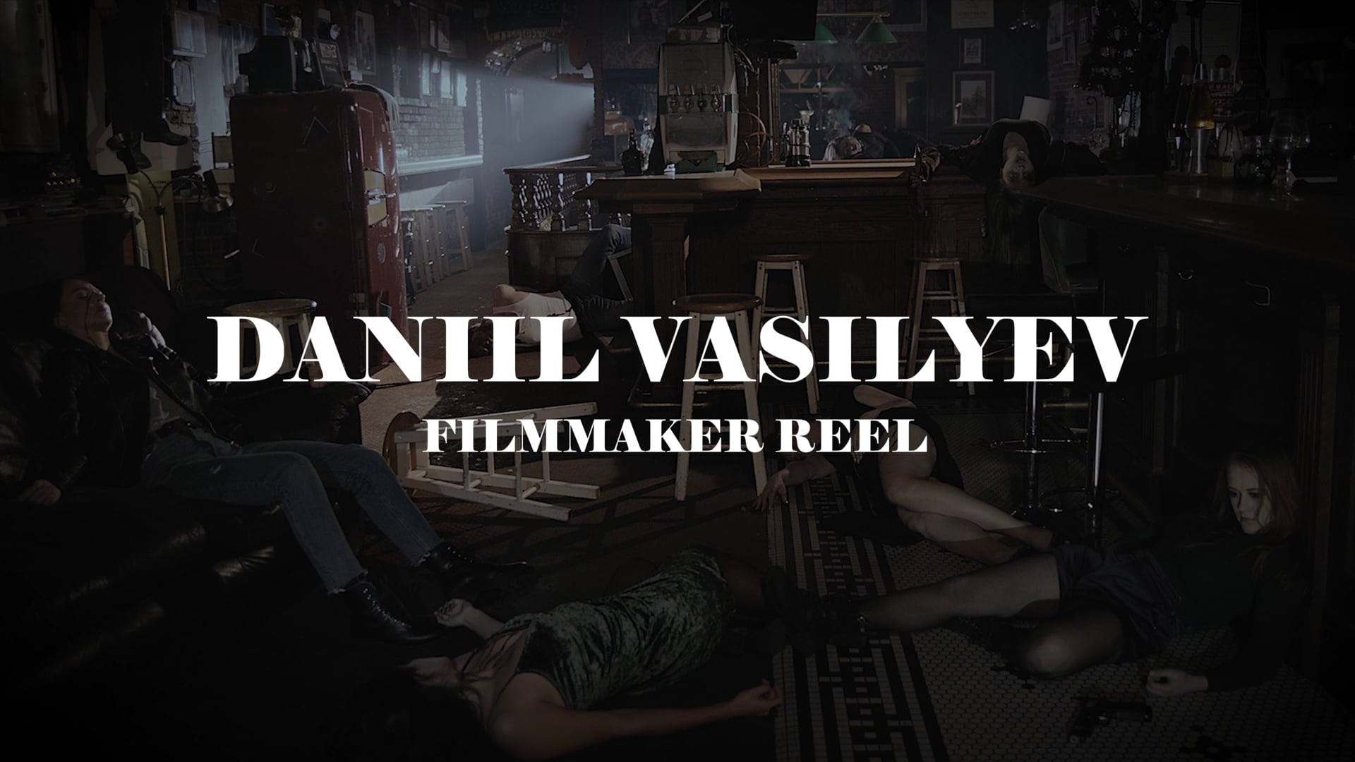 FILMMAKER REEL - Daniil Vasilyev