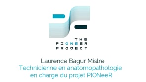 Histopathology within PIONeeR: a portrait of Laurence BAGUR