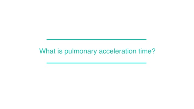 What is pulmonary acceleration time?