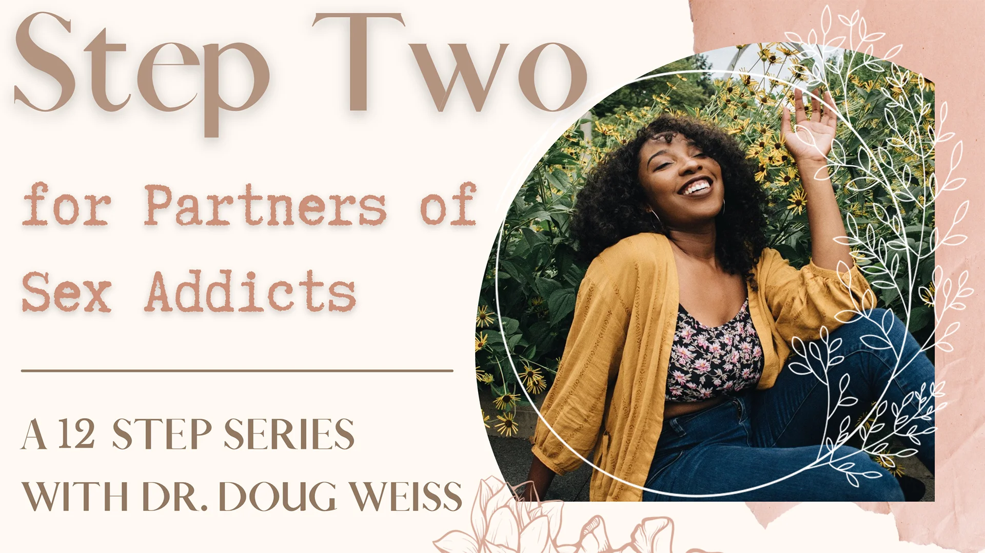 Partners of Sex Addicts: Step Two | Dr. Doug Weiss