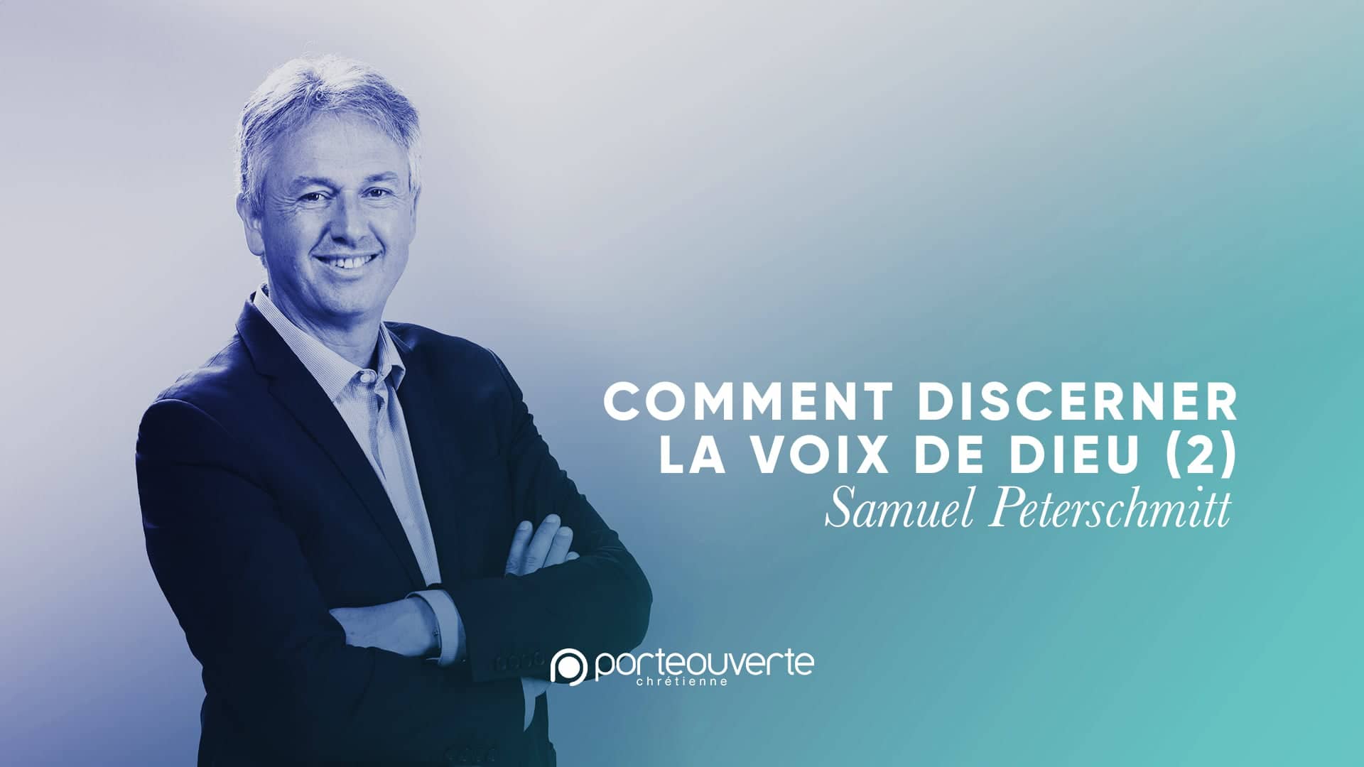 Comment discerner la voix de Dieu (2ème partie) Samuel Peterschmitt
