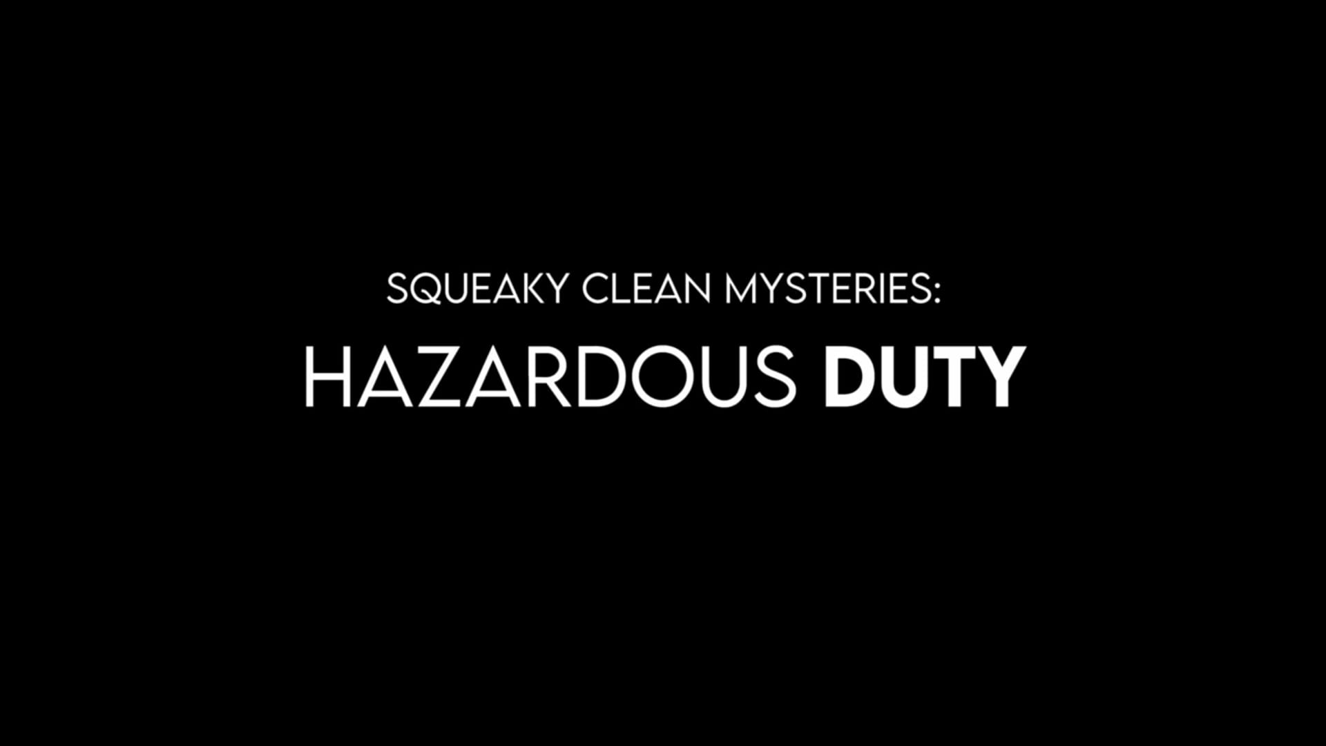 Squeaky Clean Mysteries: Hazardous Duty Trailer