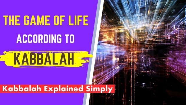 The Game of Life According to Kabbalah