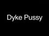 Dyke Pussy
