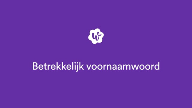 Betrekkelijk Voornaamwoord Oefenen | StudyGo