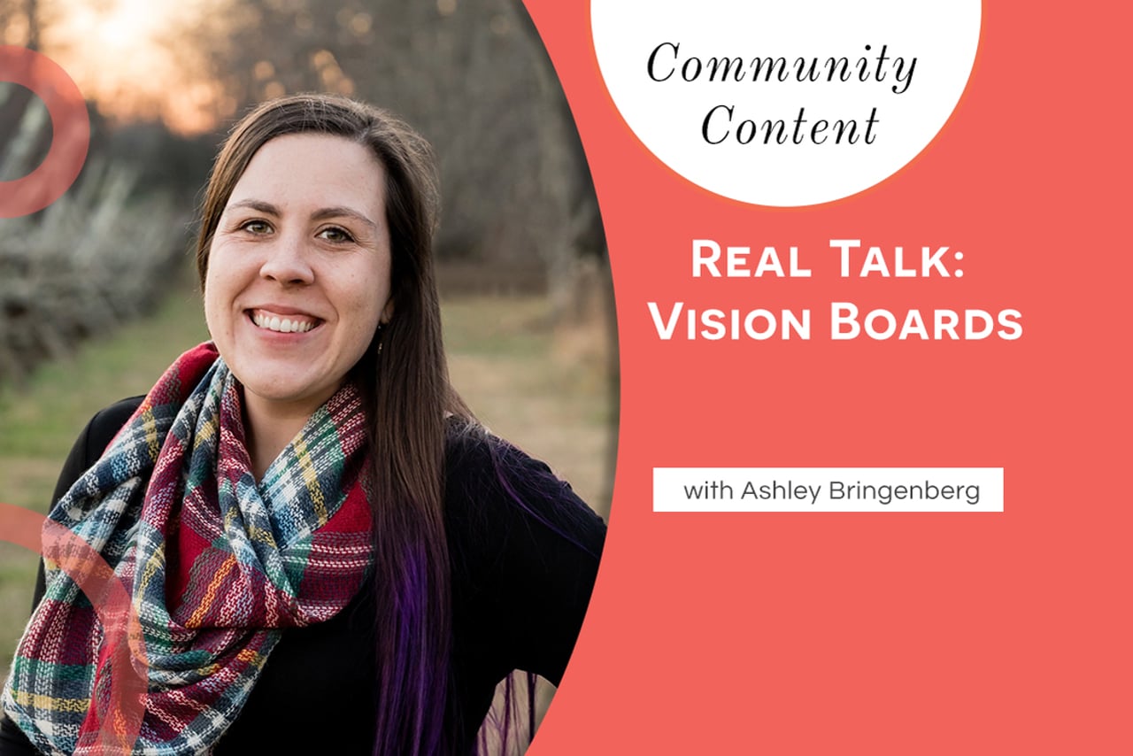 Real Talk: Vision Boards with Ashley Bringenberg