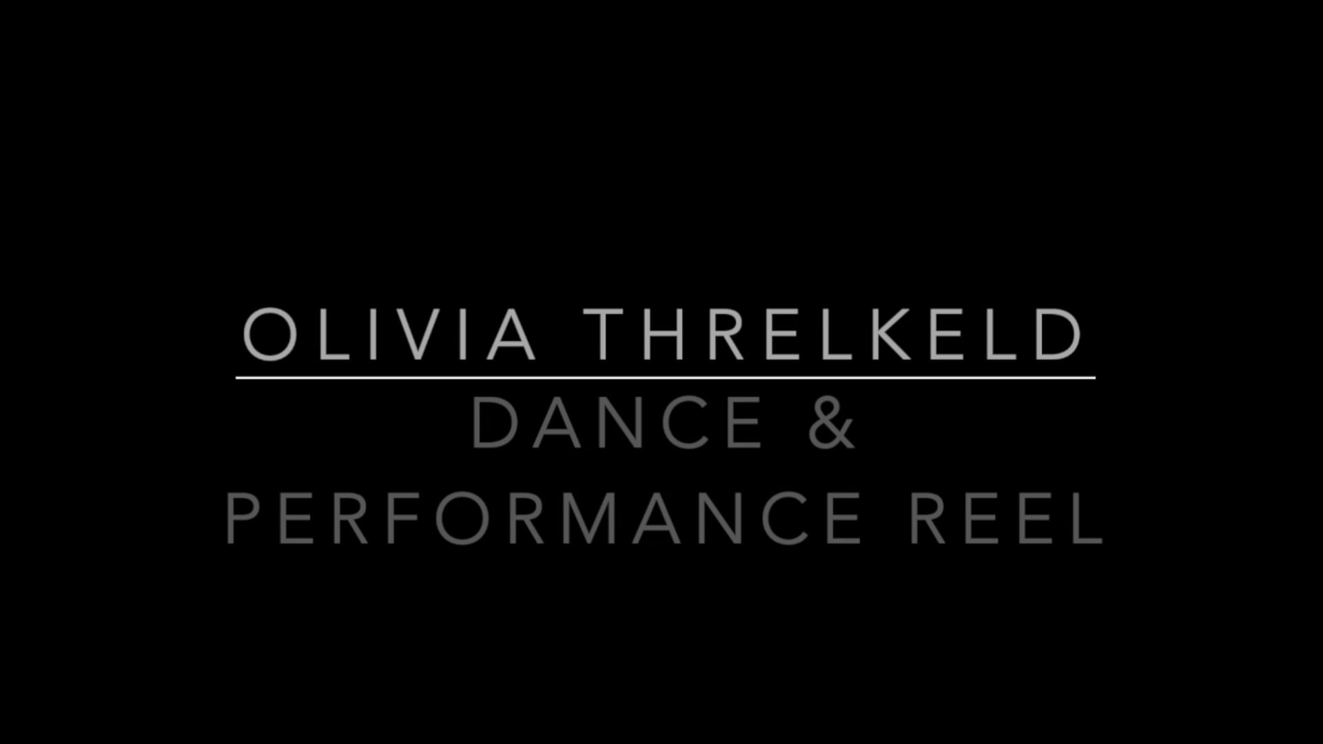 Olivia Threlkeld Dance/Performance Reel