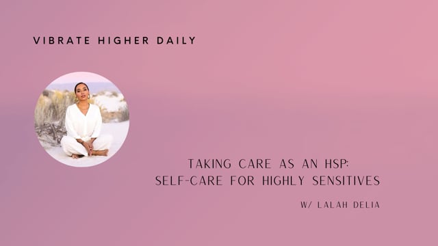 Taking Care as an HSP- Self-Care for Highly Sensitives