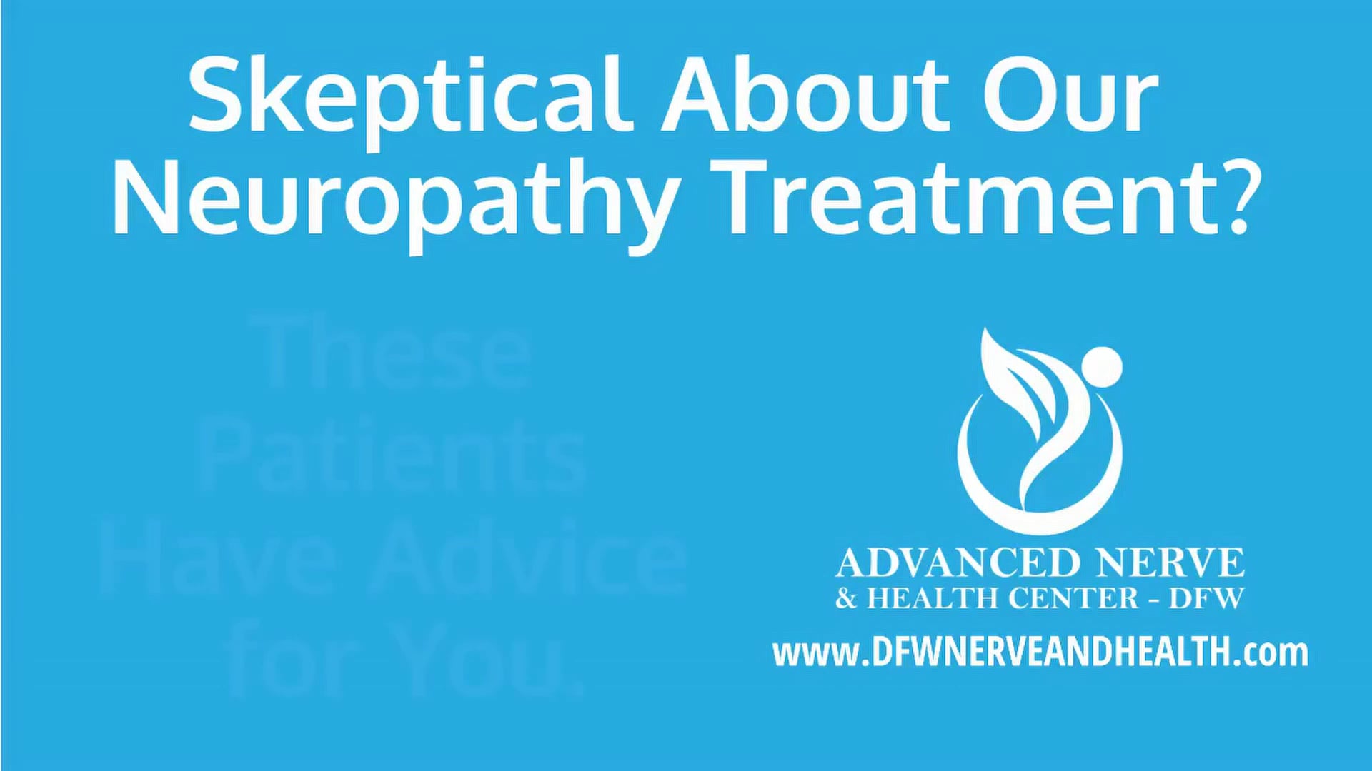 Skeptical About Our Treatment?