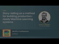 Story-telling as a method for building production-ready Machine Learning systems