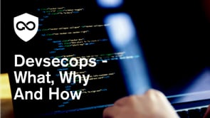 Devsecops - What, Why And How