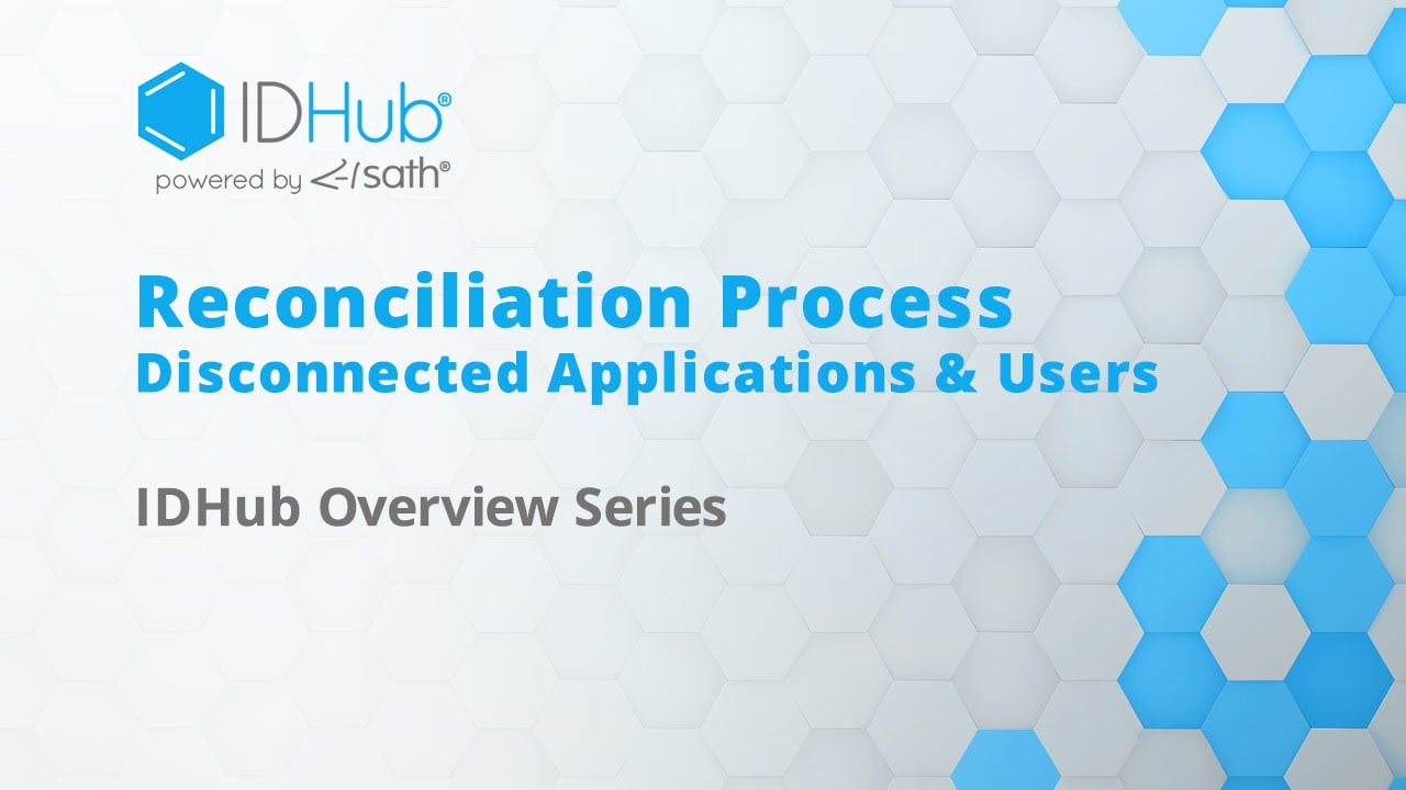 Reconciliation Process for Disconnected Applications & Users