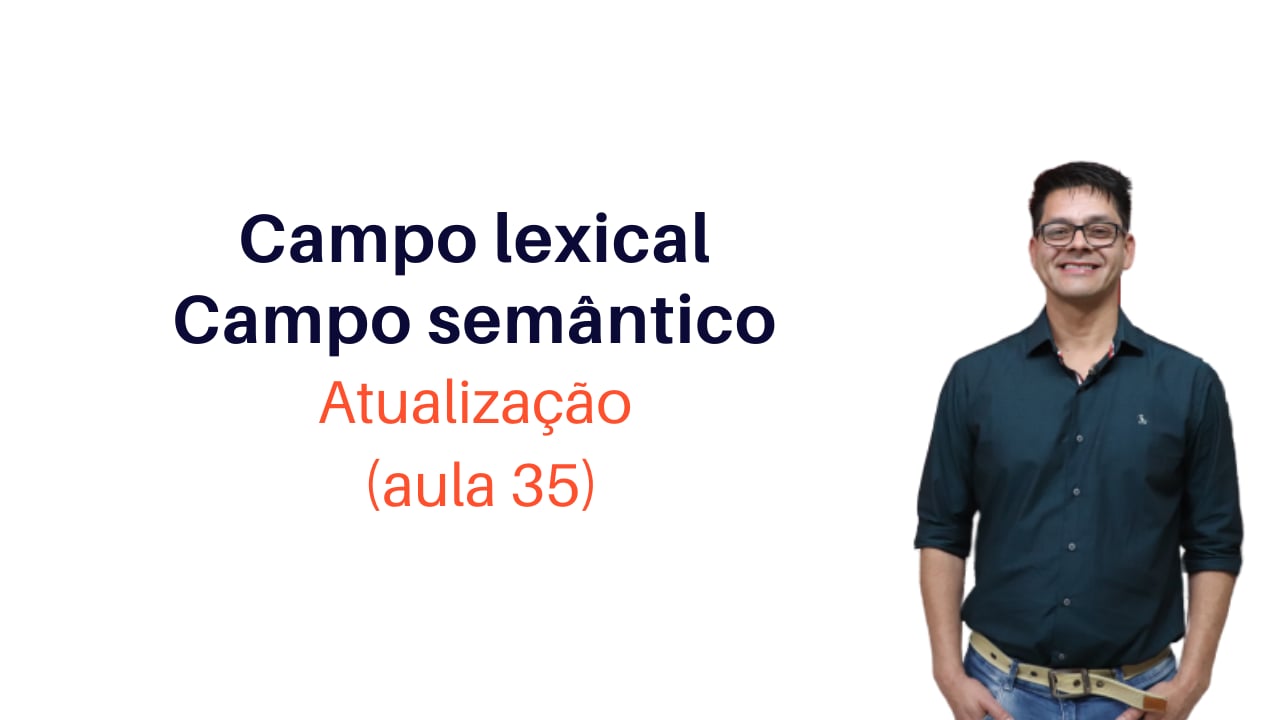 Campo Lexical e Campo Semântico