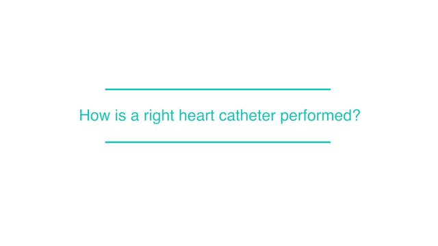 How is a right heart catheter performed?