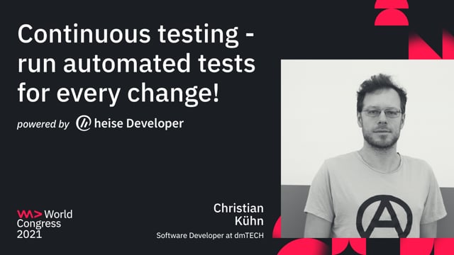 Continuous testing - run automated tests for every change!