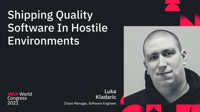 Shipping Quality Software In Hostile Environments 