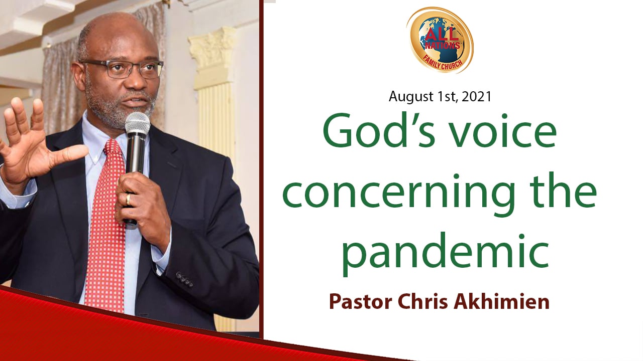 August 1, 2021 "God’s Voice Concerning The Pandemic" Pastor Chris ...