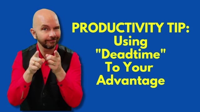 Using Deadtime To Your Advantage