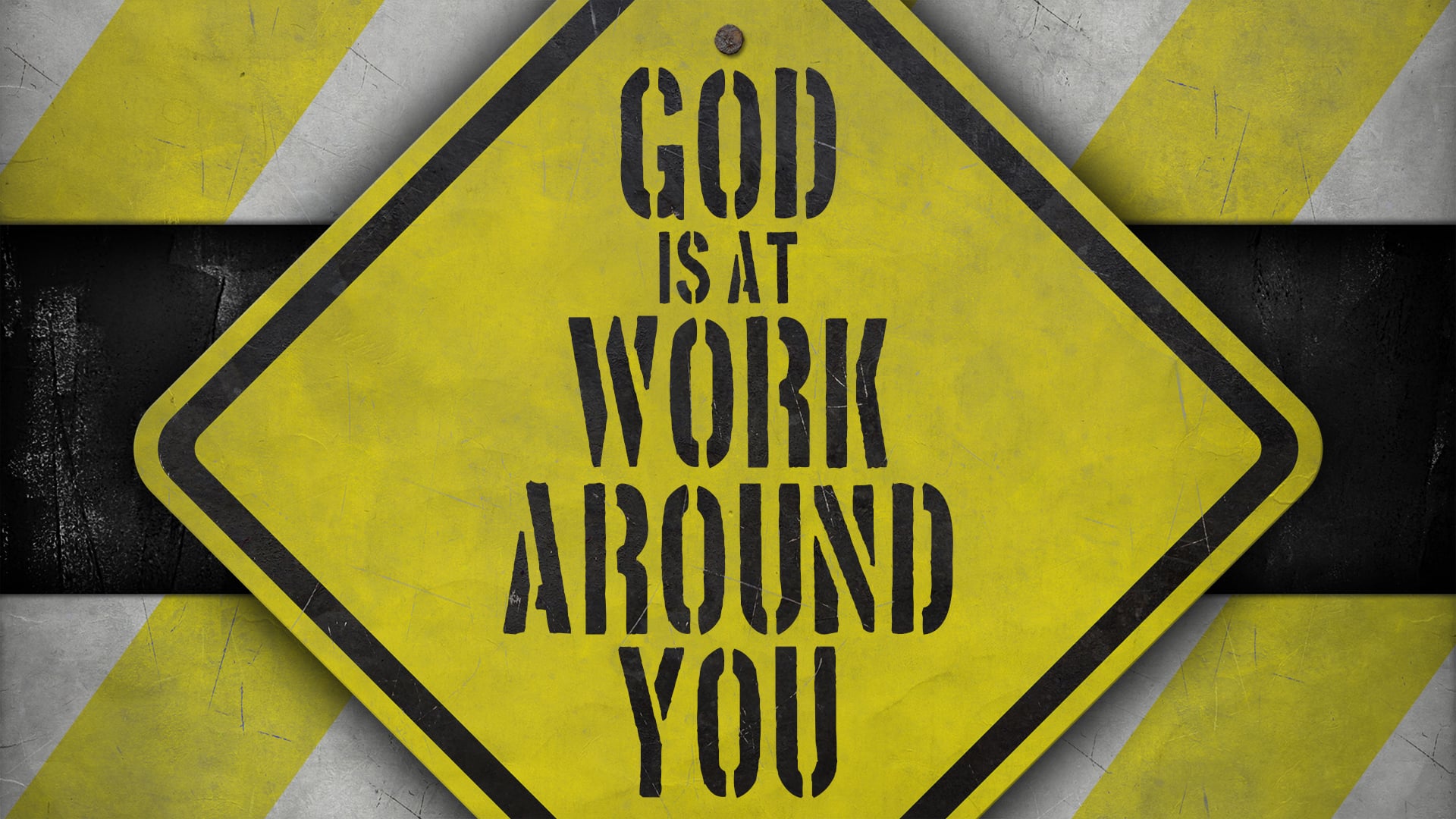 God Is At Work Around You