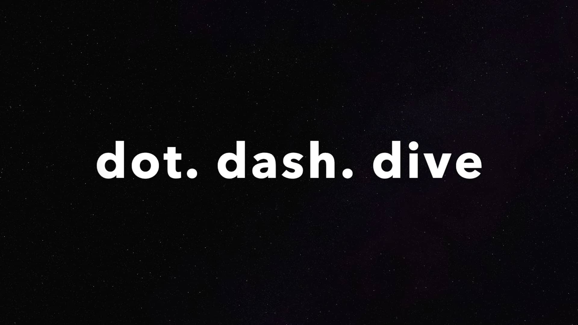Dot Dash Dive on Vimeo