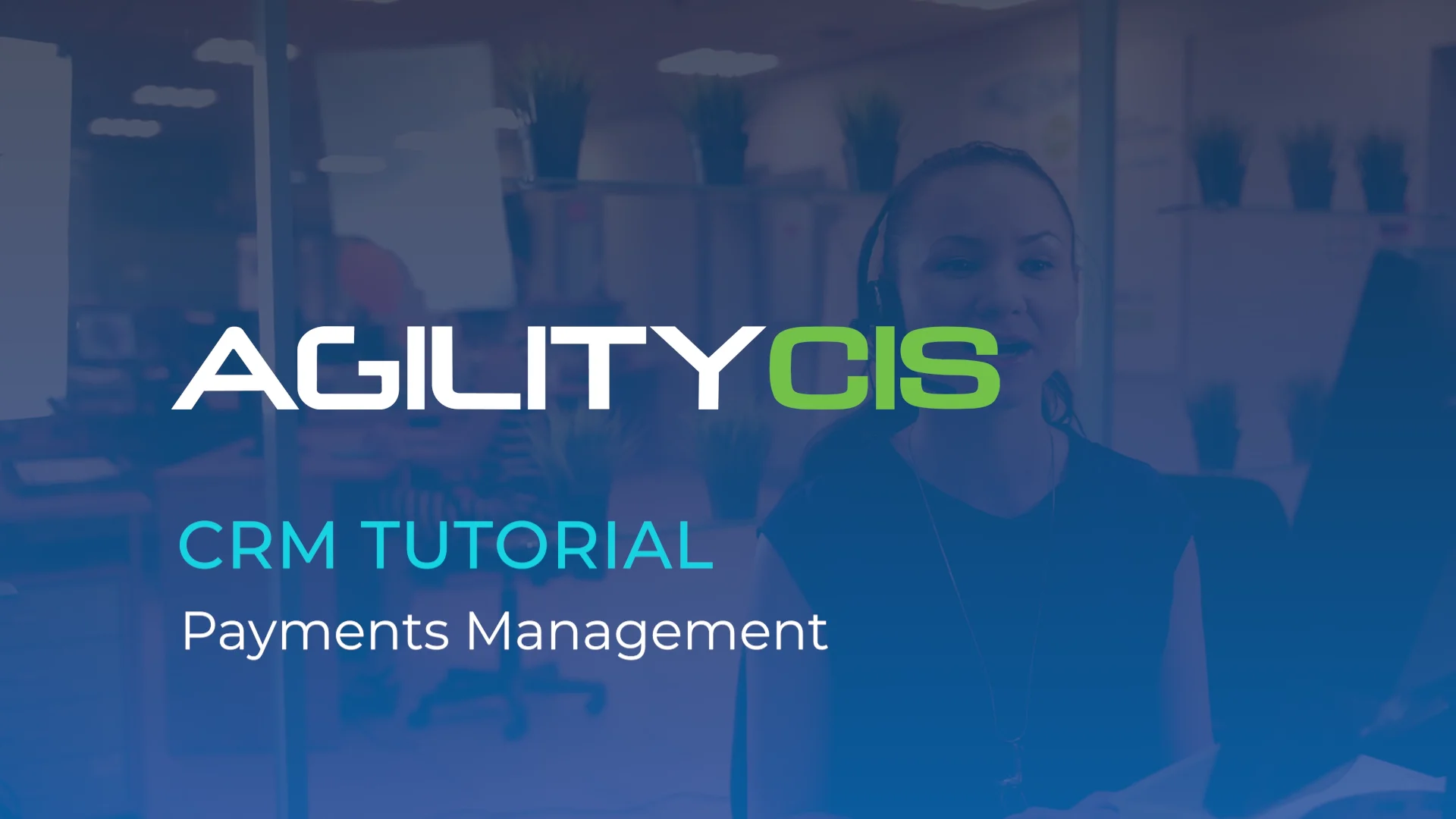 Payments (Agility CIS training video)