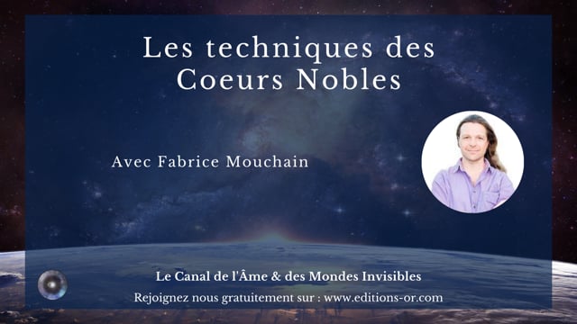 "Les techniques des Coeurs Nobles" avec Fabrice Mouchain