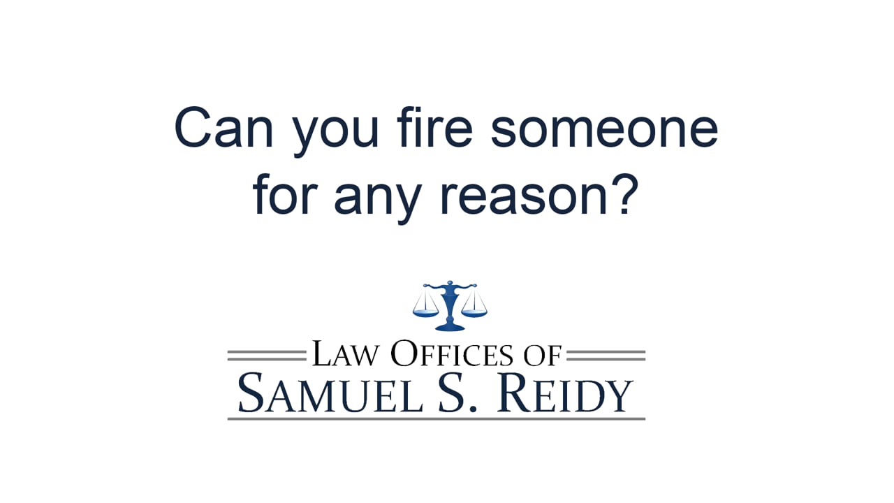 Can you fire someone for any reason?