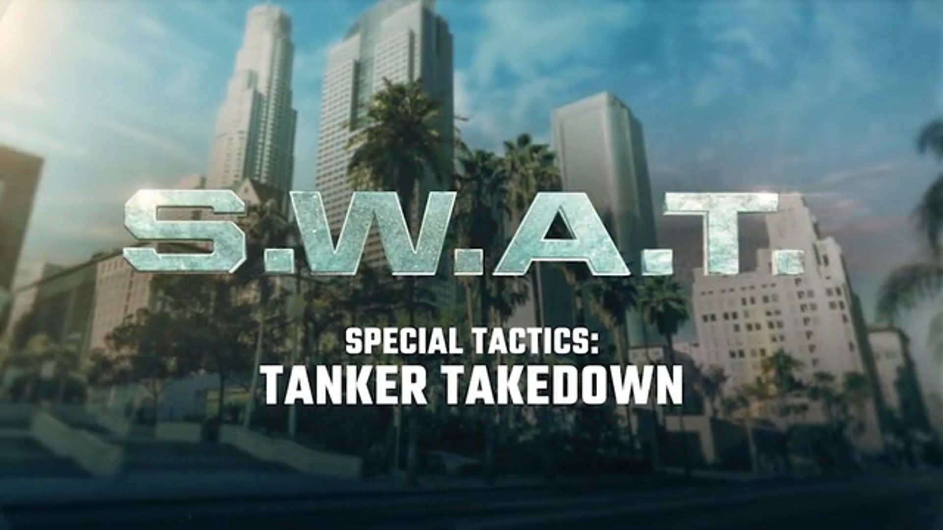 SWAT - Tanker Takedown