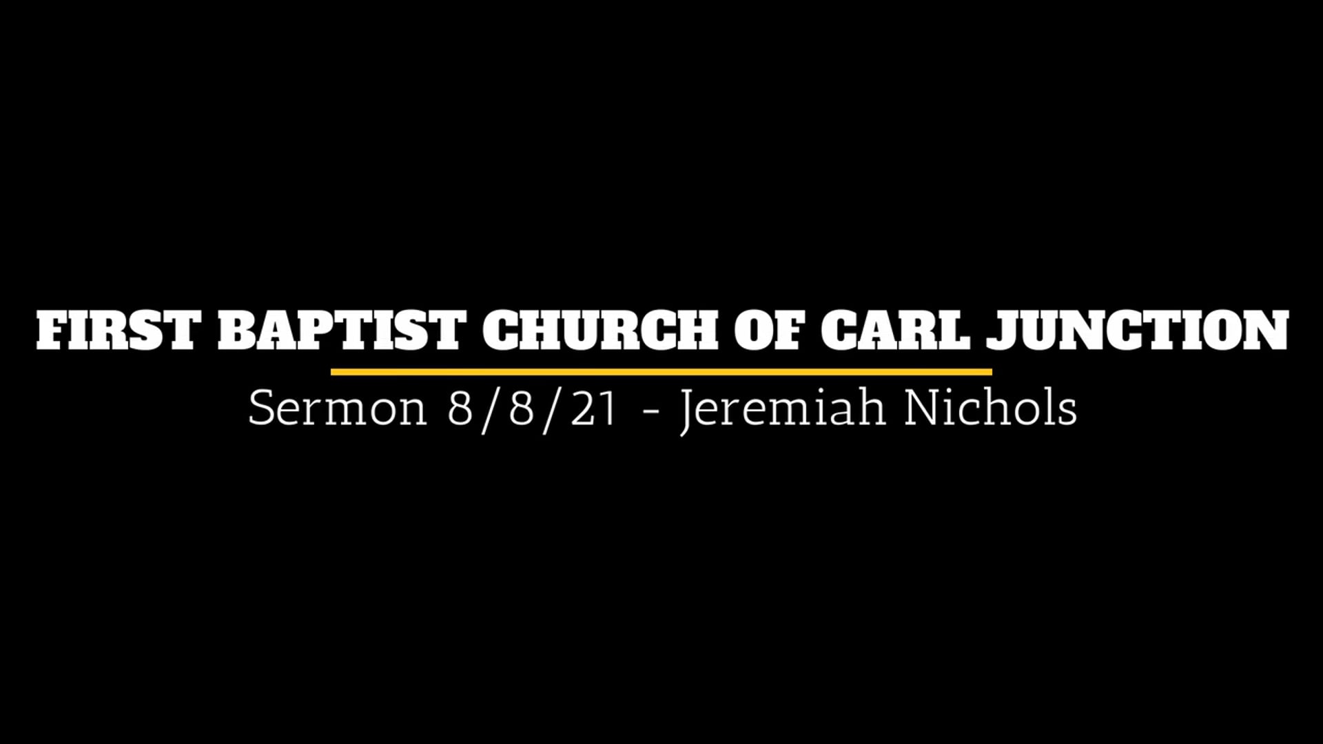 Sermon 8/8/21 - Jeremiah Nichols