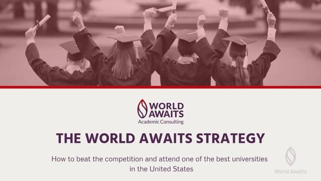 The World Awaits Strategy: How to Beat the Competition and Attend One of the Best Universities in US