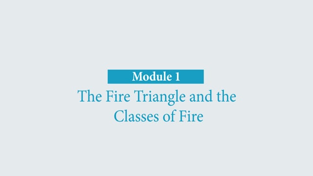 Module 1: The Fire Triangle and the Classes of Fire - Video Thumbnail