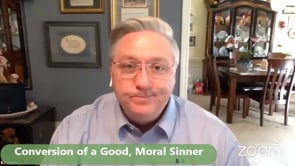 BJ Clarke - Conversion of a Good Moral Sinner - 5_13_2020.mp4