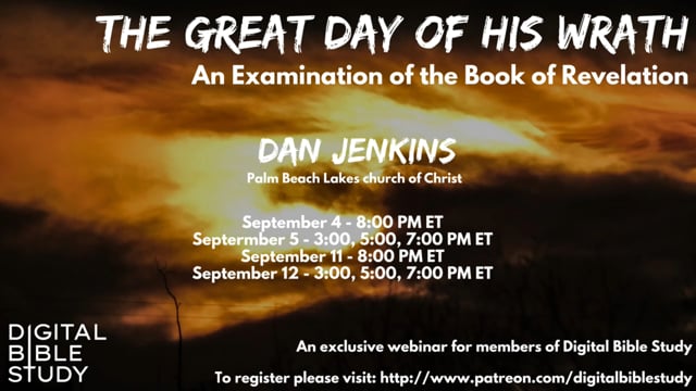 Dan Jenkins - The Great Day of God's Wrath (Revelation) - Chapter 3-6 - Lesson #3.mp4