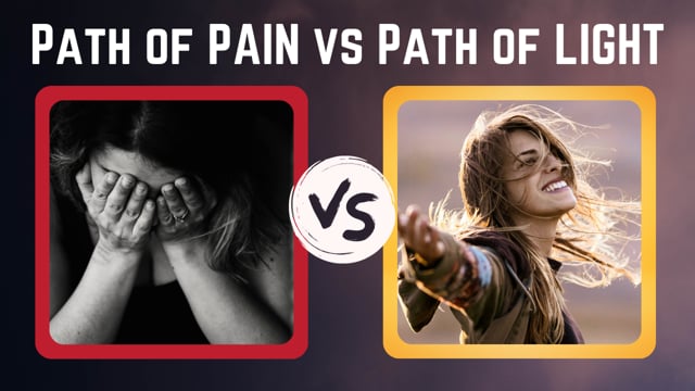 The Path of Pain VS the Path of Light