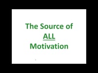 2 - The SOURCE of All Motivation