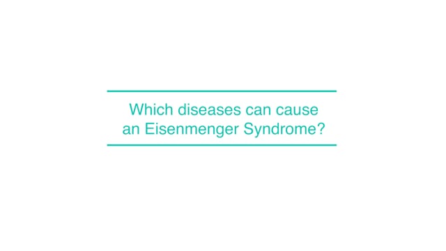 Which diseases can cause an Eisenmenger Syndrome?