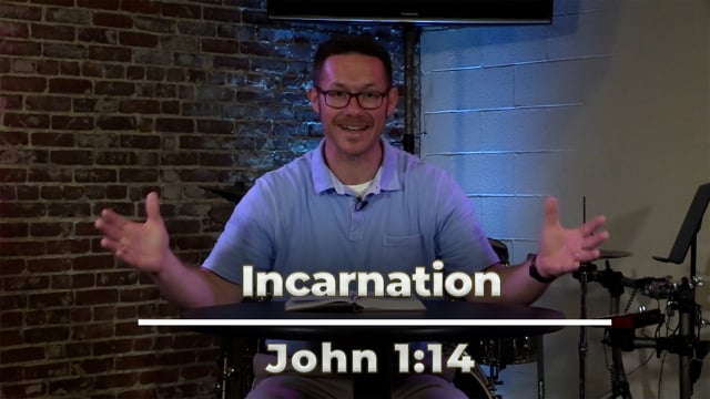 Incarnation | John 1:14