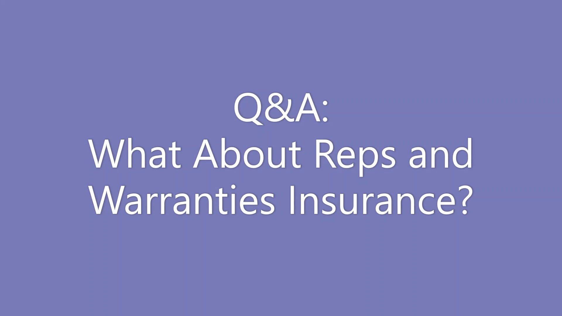 What about Reps & Warranties Insurance? on Vimeo