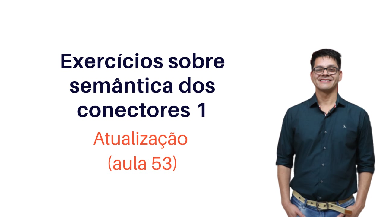 Semântica dos Conectores (Exercícios Sobre as Preposições)