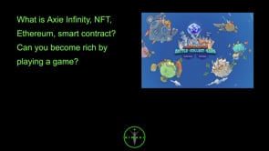 What is Axie Infinity, NFT, Ethereum, smart contract Can you become rich by playing a game