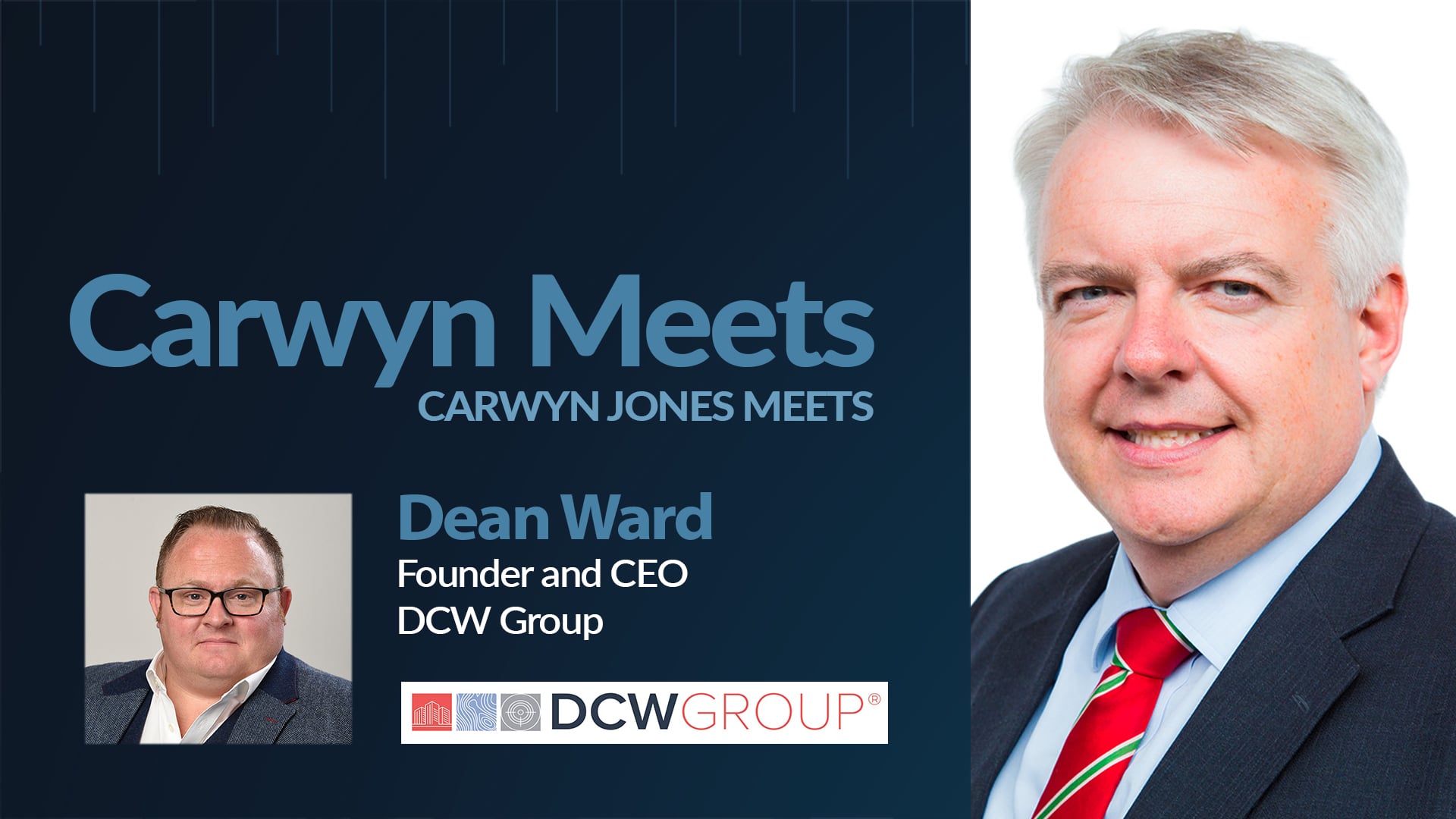 Carwyn Meets Dean Ward, CEO and Founder of DCW Group