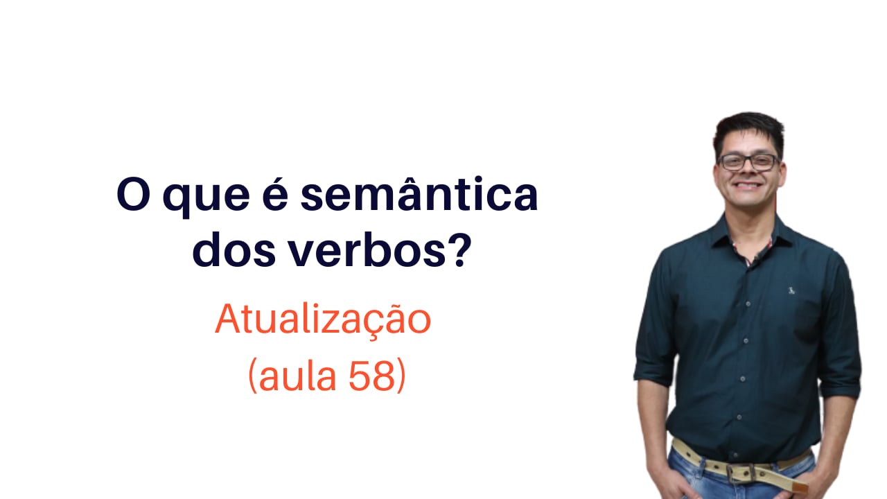 Semântica dos Verbos - o que é Semântica dos Verbos?
