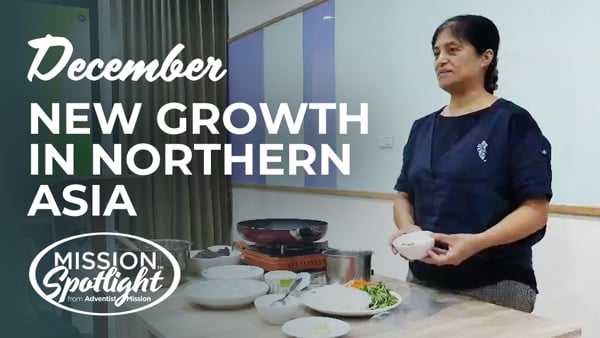 Monthly Mission Video - New Growth in Northern Asia