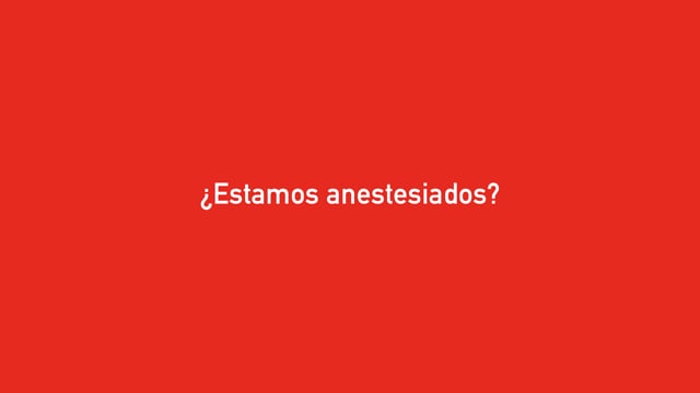 ¿Estamos anestesiados?