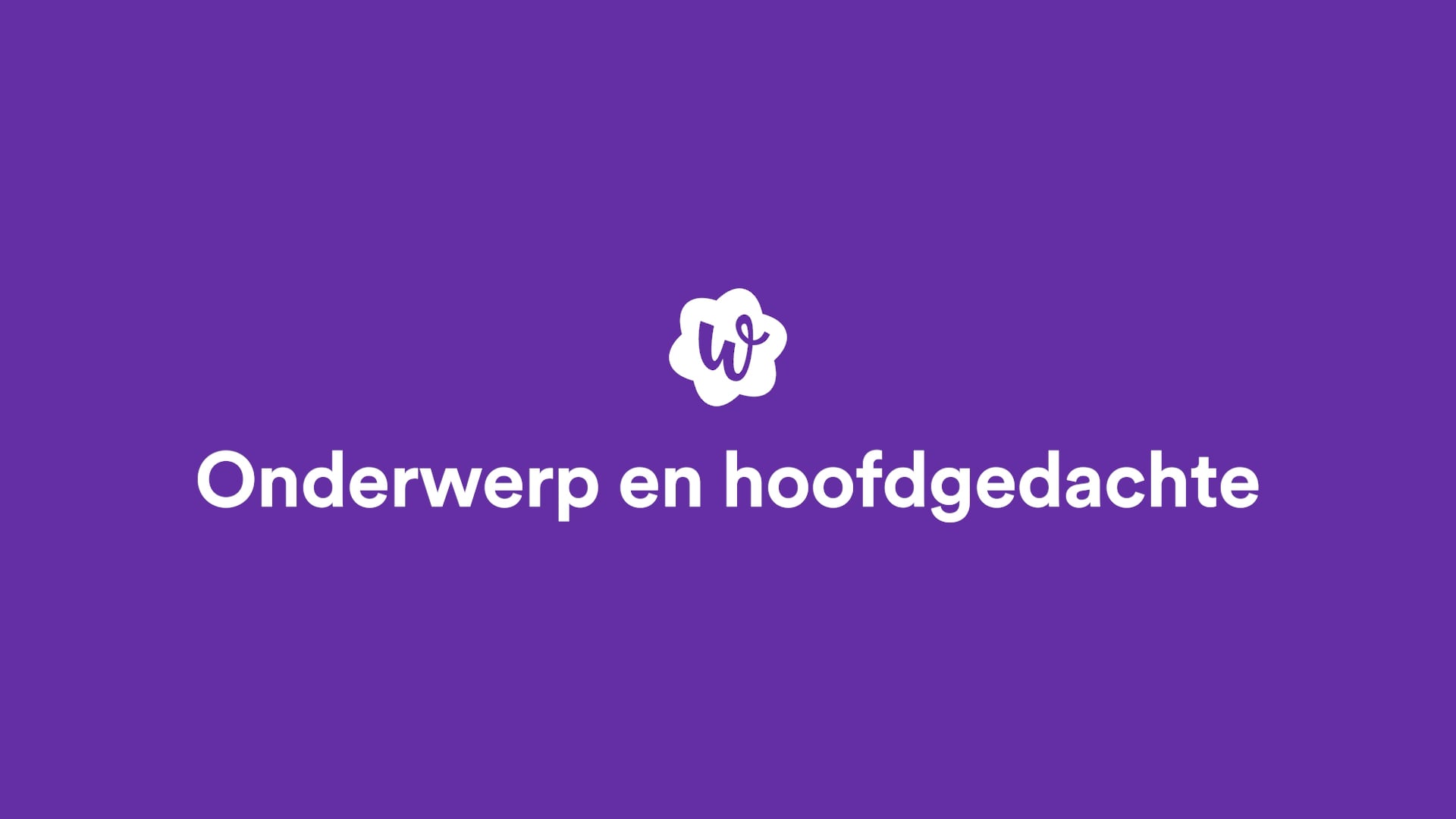 Onderwerp, Deelonderwerp En Hoofdgedachte (4E Jaar) | Studygo