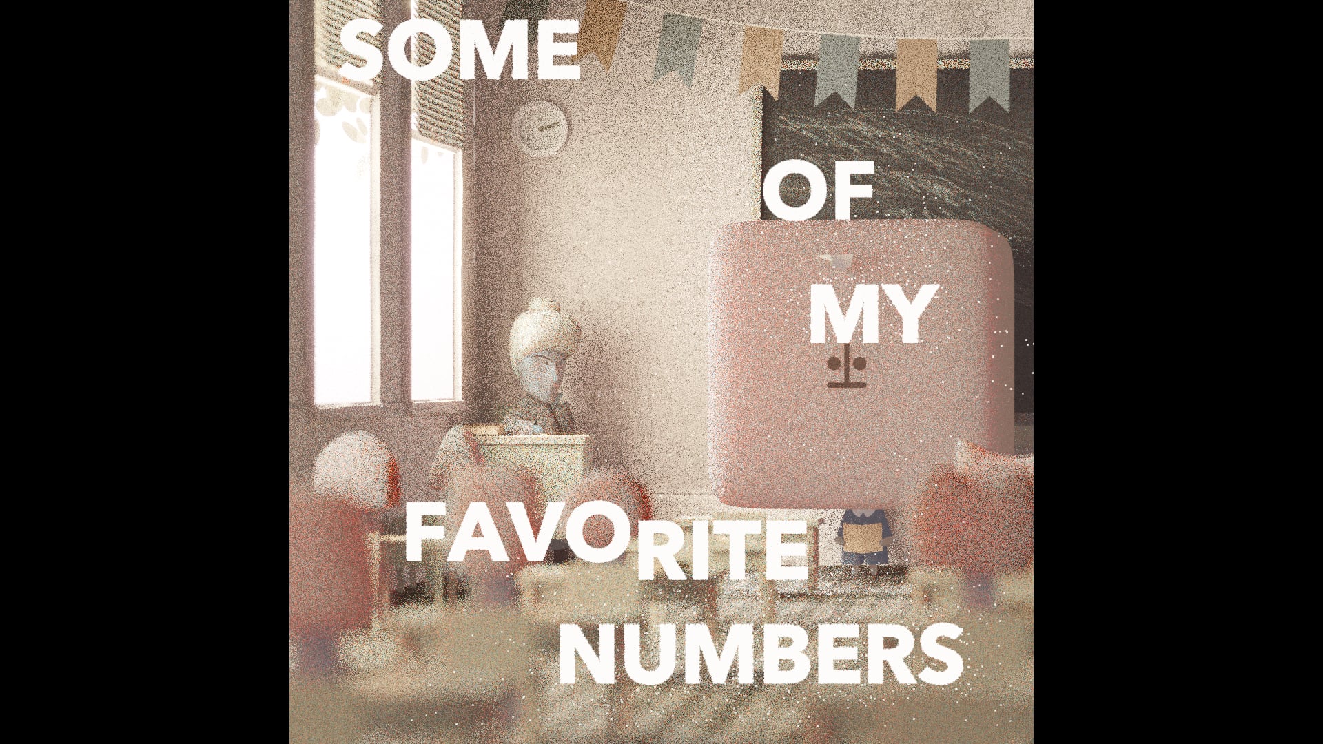 SOME OF MY FAVORITE NUMBERS