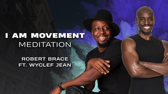 I Am Movement Meditation | Music by Wyclef