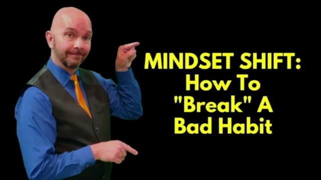 How To “Break” A Bad Habit