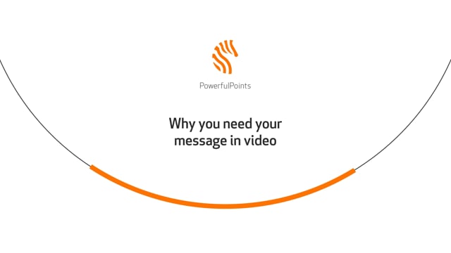 Why you need your message in video